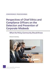 Perspectives of Chief Ethics and Compliance Officers on the Detection and Prevention of Corporate Misdeeds
