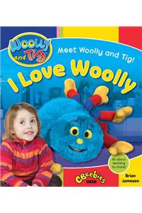 Woolly and Tig: I Love Woolly