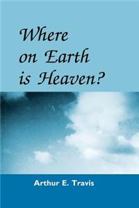 Where on Earth is Heaven?