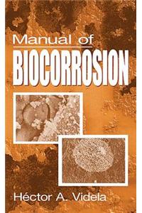 Manual of Biocorrosion