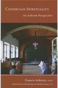 Cistercian Spirituality: An Ashram Perspective Volume 26