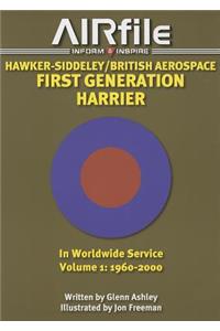Hawker-Siddeley/British Aerospace: First Generation Harrier in World Wide Service: Volume 1: 1960 - 2000