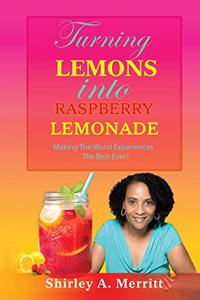 Turning Lemons Into Raspberry Lemonade