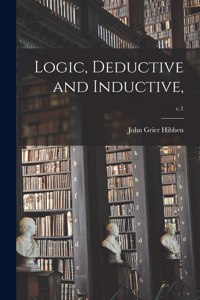 Logic, Deductive and Inductive; c.1