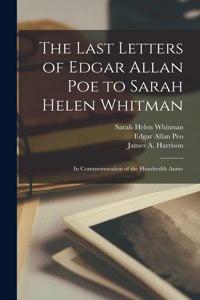 Last Letters of Edgar Allan Poe to Sarah Helen Whitman
