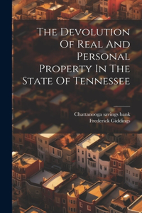 Devolution Of Real And Personal Property In The State Of Tennessee
