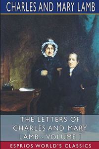 Letters of Charles and Mary Lamb - Volume I (Esprios Classics)