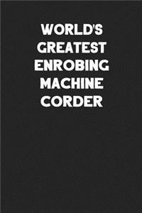 World's Greatest Enrobing Machine Corder