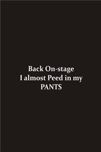 Back On-stage, I almost Peed in my Pants