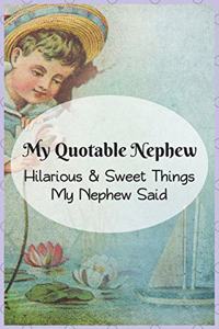 My Quotable Nephew