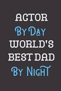 Actor By Day World's Best Dad By Night