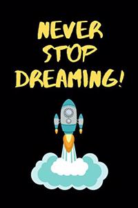 Never Stop Dreaming!