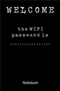 Welcome the Wifi Password Notizbuch