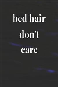 Bed Hair Don't Care
