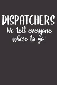 We Tell Everyone Where to Go