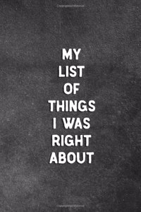 My List Of Things I Was Right About