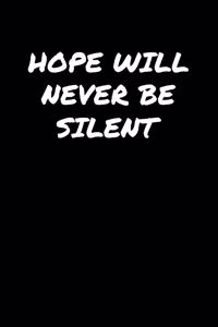 Hope Will Never Be Silent�