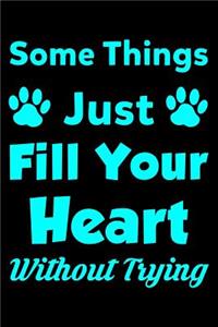 Some things just fill your Heart Without Trying