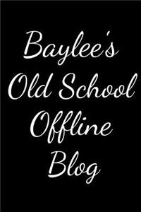 Baylee's Old School Offline Blog