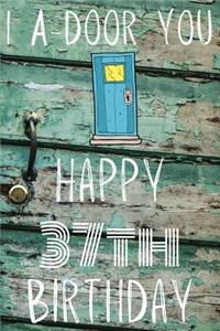 I A-Door You Happy 37th Birthday