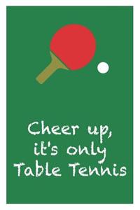 Gift Notebook For Table Tennis Players - It's Only Table Tennis