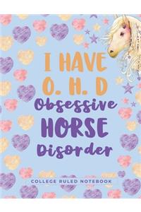 I Have O.H.D Obsessive Horse Disorder