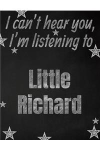 I can't hear you, I'm listening to Little Richard creative writing lined notebook