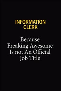 Information Clerk Because Freaking Awesome Is Not An Official Job Title