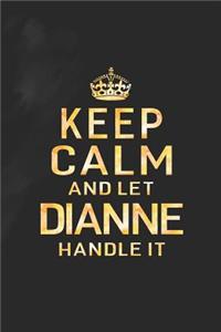 Keep Calm and Let Dianne Handle It