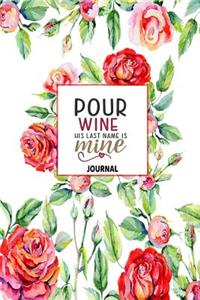 Pour Wine His Last Name Is Mine Journal