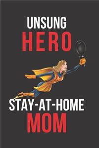 Unsung Hero Stay-at-Home Mom