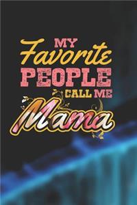 My Favorite People Call Me Mama