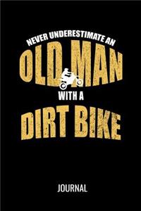 Never Underestimate An Old Man With A Dirt Bike Journal