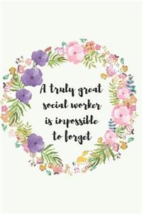 A truly great social worker is impossible to forget