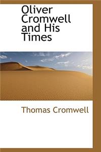Oliver Cromwell and His Times