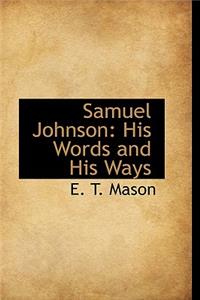 Samuel Johnson: His Words and His Ways