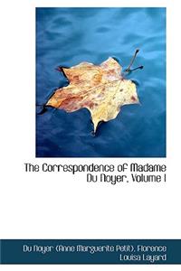 The Correspondence of Madame Du Noyer, Volume I