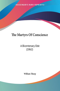 The Martyrs Of Conscience