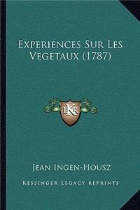 Experiences Sur Les Vegetaux (1787)