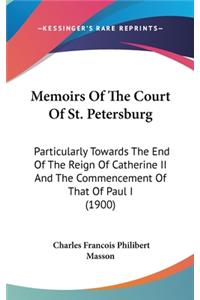 Memoirs of the Court of St. Petersburg: Particularly Towards the End of the Reign of Catherine II and the Commencement of That of Paul I (1900)