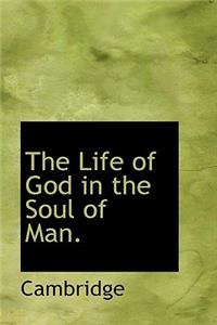 The Life of God in the Soul of Man