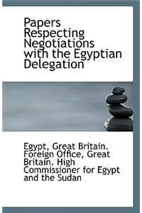 Papers Respecting Negotiations with the Egyptian Delegation