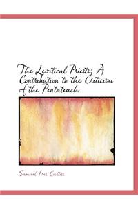 The Levitical Priests; A Contribution to the Criticism of the Pentateuch