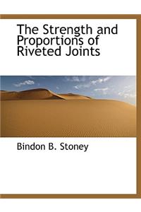 The Strength and Proportions of Riveted Joints