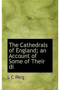 The Cathedrals of England; An Account of Some of Their Di