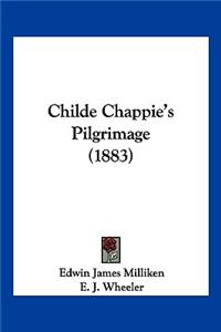 Childe Chappie's Pilgrimage (1883)