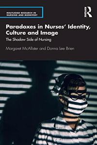 Paradoxes in Nurses’ Identity, Culture and Image