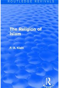 The Religion of Islam (Routledge Revivals)