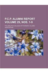 P.C.P. Alumni Report Volume 29, Nos. 1-9