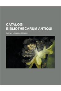 Catalogi Bibliothecarum Antiqui